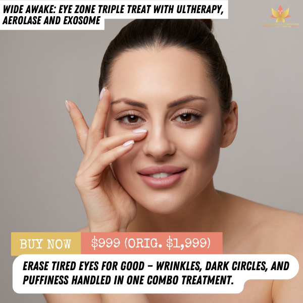 Wide Awake — Eye Zone Triple Treat with Ultherapy, Aerolase and Exosome
